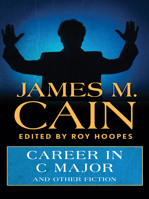 Title details for Career in C Major by James M. Cain - Available